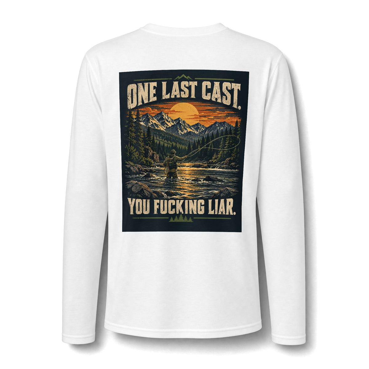 One Last Cast. You Fucking Liar. Performance Long Sleeve Tee