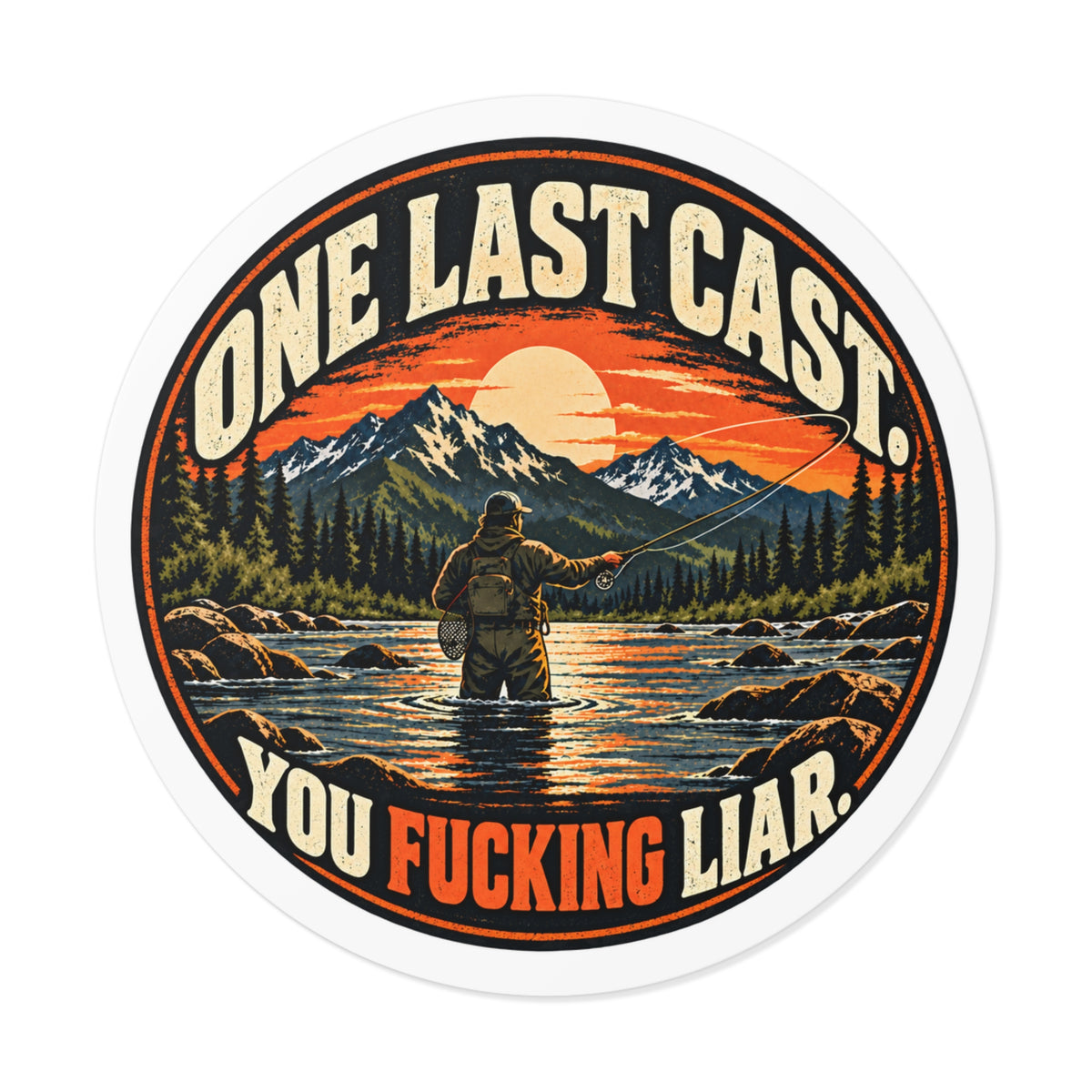 One Last Cast. You Fucking Liar. Sticker