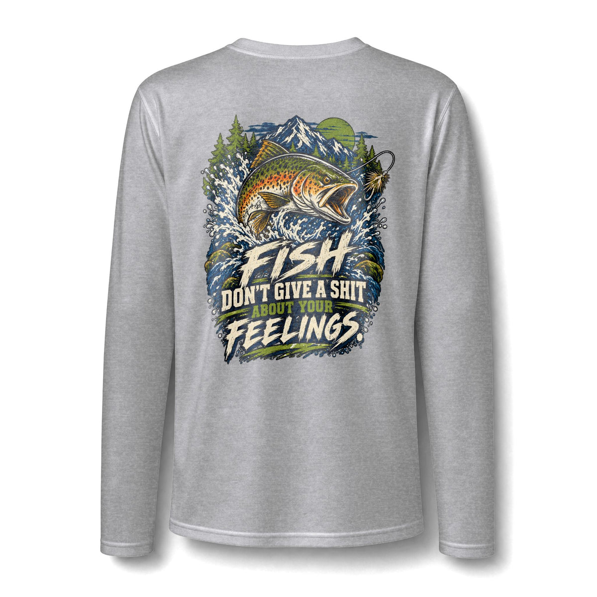 Fish Don’t Give a Shit About Your Feelings. Performance Long Sleeve Tee