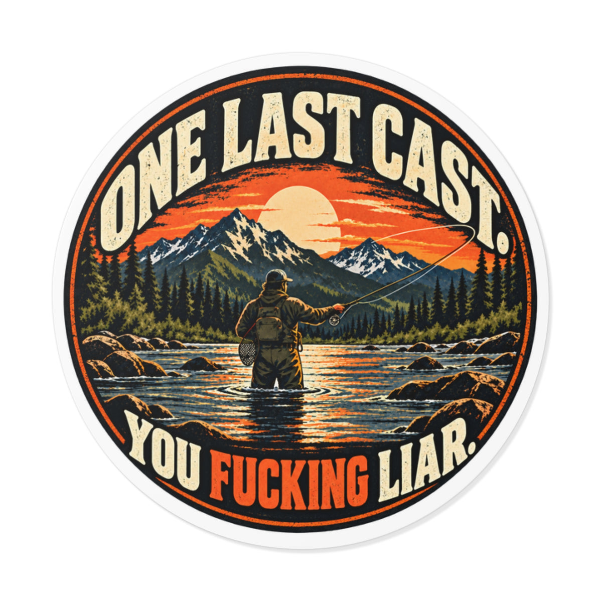 One Last Cast. You Fucking Liar. Sticker