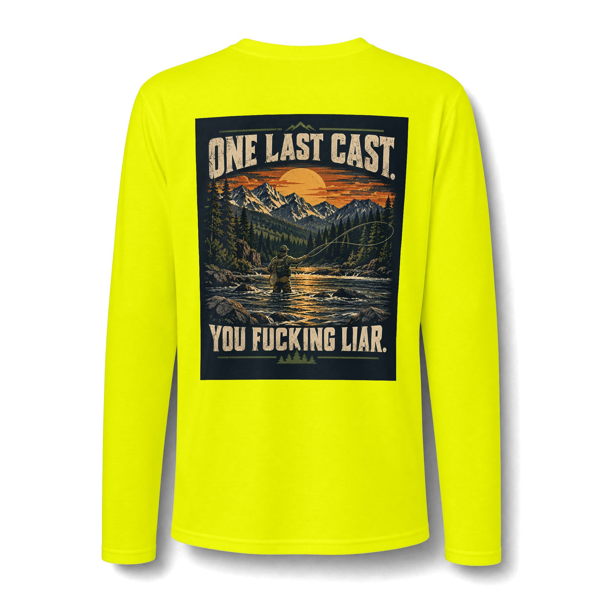 One Last Cast. You Fucking Liar. Performance Long Sleeve Tee