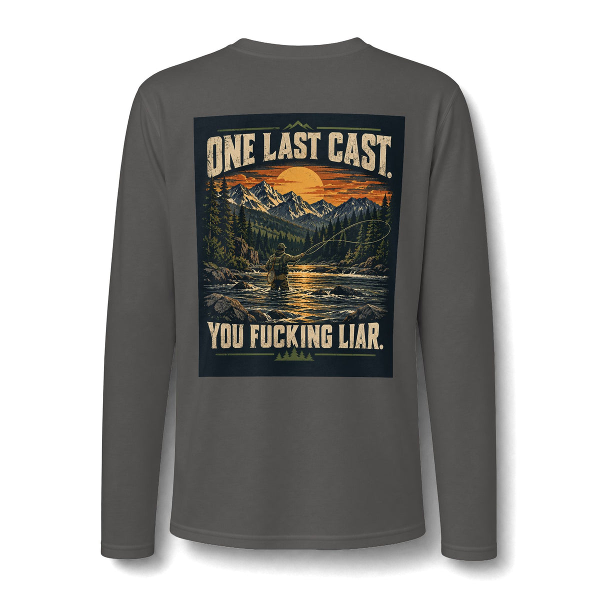 One Last Cast. You Fucking Liar. Performance Long Sleeve Tee