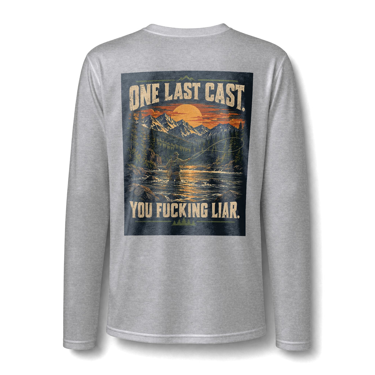 One Last Cast. You Fucking Liar. Performance Long Sleeve Tee